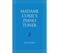 Madame Curie's Piano Tuner