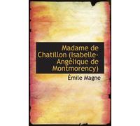 Madame de Chatillon (Isabelle-Angélique de Montmorency)