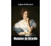 Madame de Girardin: Eugène de Mirecourt
