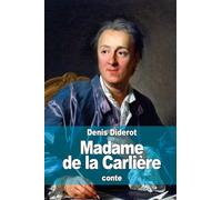 Madame de la Carlière: ou sur l'inconséquence du jugement public de nos actions particulières