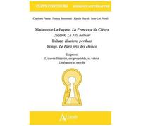 Madame De La Fayette, La Princesse De Clèves - Diderot, Le Fils Naturel - Balzac, Illusions Perdues - Ponge, Le Parti Pris Des Choses - La Prose - L'oeuvre Littéraire, Ses Propriétés, Sa...