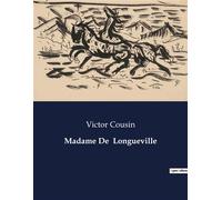 Madame De Longueville . - Victor Cousin - Culturea - broché - Roman