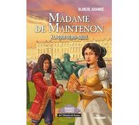 Madame de Maintenon - A la cour du Roi-Soleil: Grandes figures de l'Histoire de France