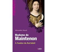 Madame De Maintenon - A L'ombre Du Roi-Soleil