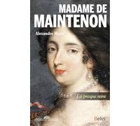 Madame de Maintenon – La presque reine – Éditions Belin