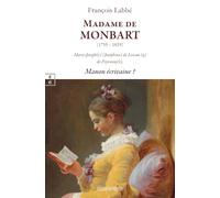 Madame de Monbart (1755-1829): Marie-Josèph(e) (Joséphine) de Lescun (q) de Peyronny(t), Manon écrivaine ?