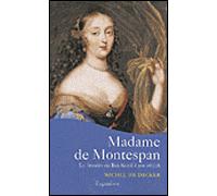 Madame de Montespan La favorite du Roi-Soleil à son zénith - Michel De Decker - Pygmalion - broché - Essai