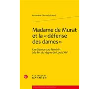 Madame de Murat et la « défense des dames » Delphine Denis (Collection dirigée par), Colette H. Winn (Collection dirigée par), Geneviève Clermidy-Patard (Auteur), Myriam Dufour-Maître (Collection diri