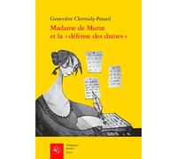 Madame de Murat et la « défense des dames » Un discours au féminin à la fin du règne de Louis XIV - Geneviève Clermidy-Patard - Classiques Garnier - broché - Essai