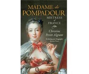 Madame de Pompadour by Christine Pevitt Algrant Paperback Book Pevitt Algrant, Christine (Auteur)