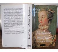Madame De Pompadour - Ou Le Pouvoir Féminin