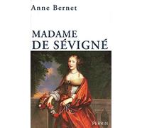 Anne Bernet – Madame de Sévigné : Mère passion – Biographie – Broché
