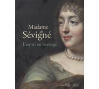 Madame De Sévigné - L'esprit En Héritage