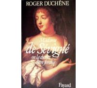 Madame De Sevigne. Ou La Chance D'Etre Femme