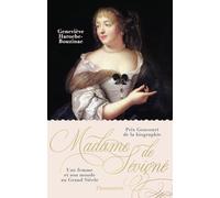 Geneviève Haroche-Bouzinac – Madame de Sévigné : Une femme et son monde au Grand Siècle – Collector