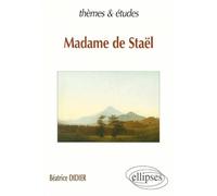 Madame de Staël Edition 2000 - Béatrice Didier - Ellipses - broché - Etude