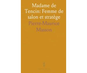 Madame de Tencin: Femme de salon et stratège: Du couvent aux cercles parisiens, parcours et influence d’une figure du XVIIIe siècle