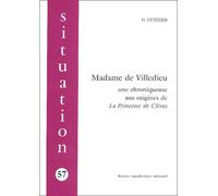 Madame De Villedieu (1640-1683). Une Chroniqueuse Aux Origines De La Princesse De Cleves
