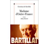 Madame d'Outre-France - Christian de Bartillat - Albin Michel - broché - Roman