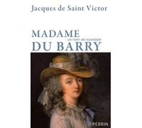 Madame Du Barry - Un Nom De Scandale