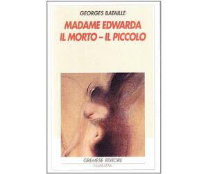 Madame Edwarda-Il morto-Il piccolo