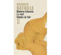 Madame Edwarda - Le mort - Histoire de l'oeil.