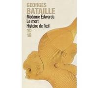Madame Edwarda - Le mort - Histoire de l'oeil Georges Bataille (Auteur)