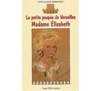 Madame Elisabeth - La petite poupée de Versailles - Marie-Claude Monchaux - Tequi - broché - Roman junior dès 9 ans