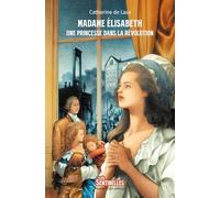 Madame Élisabeth: Une princesse dans la Révolution