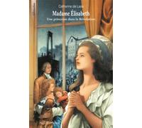 Madame Élisabeth - Une princesse dans la Révolution