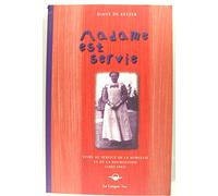 Madame est servie : vivre au service de la noblesse