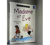 Madame et Eve, tome 4 : Remue-ménage à deux