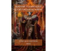 Madame Flambeaux's Lucky Dream Numbers: Chicago 2025