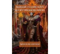 Madame Flambeaux's Lucky Dream Numbers: Missouri Edition