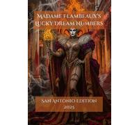 Madame Flambeaux's Lucky Dream Numbers: San Antonio 2025