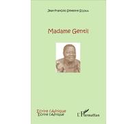 Madame Gentil - Jean-François Sylvestre Souka - L'harmattan - broché - Roman