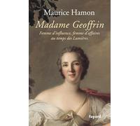 Madame Geoffrin : Femme d'influence, femme d'affaires au temps des lumières