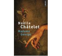 Madame George - Noëlle Châtelet - Points - Poche - Roman