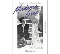 Madame Grès: Le sphinx de la haute couture