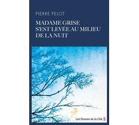 Madame Grise s'est levée au milieu de la nuit - Pierre Pelot - Presses De La Cite - broché - Roman