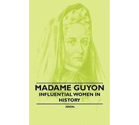 Madame Guyon - Influential Women In History