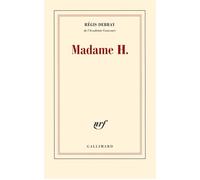 Madame H. - Régis Debray - Gallimard - broché - Roman