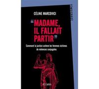 Madame, il fallait partir Céline Marcovici (Auteur)
