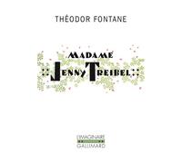 Theodor Fontane – Madame Jenny Treibel – Traduction Pierre Grappin – Roman – Gallimard Poche