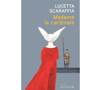 Madame la cardinale - Lucetta Scaraffia - Salvator - broché - Roman