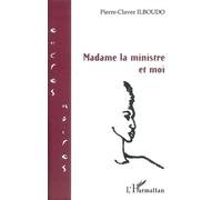 Pierre Claver Ilboudo – Madame la ministre et moi – Roman – Broché