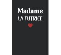 Madame la tutrice: Carnet de notes tutrice humour - 110 pages lignées - métier cadeau tutrice femme