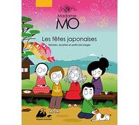 Madame Mo: Les fêtes japonaises, histoires, recettes et petits bricolages
