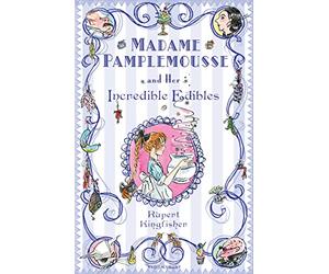 Madame Pamplemousse and Her Incredible Edibles