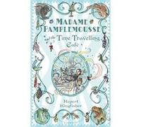 Madame Pamplemousse and the Time-Travelling Cafe Kingfisher, Robert (Auteur)
